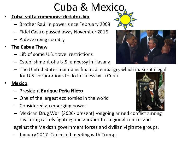 Cuba & Mexico • Cuba- still a communist dictatorship – Brother Raúl in power