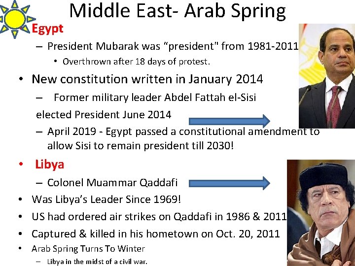  • Egypt Middle East- Arab Spring – President Mubarak was “president" from 1981