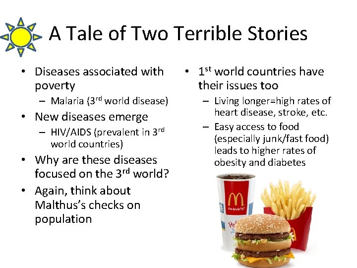 A Tale of Two Terrible Stories • Diseases associated with poverty – Malaria (3