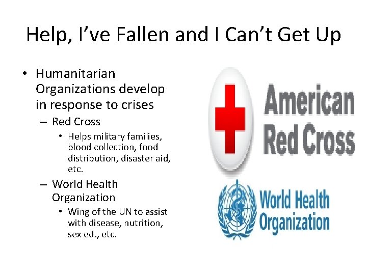 Help, I’ve Fallen and I Can’t Get Up • Humanitarian Organizations develop in response