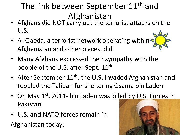 The link between September 11 th and Afghanistan • Afghans did NOT carry out