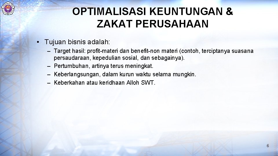 OPTIMALISASI KEUNTUNGAN & ZAKAT PERUSAHAAN • Tujuan bisnis adalah: – Target hasil: profit-materi dan