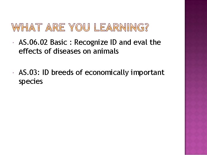  AS. 06. 02 Basic : Recognize ID and eval the effects of diseases