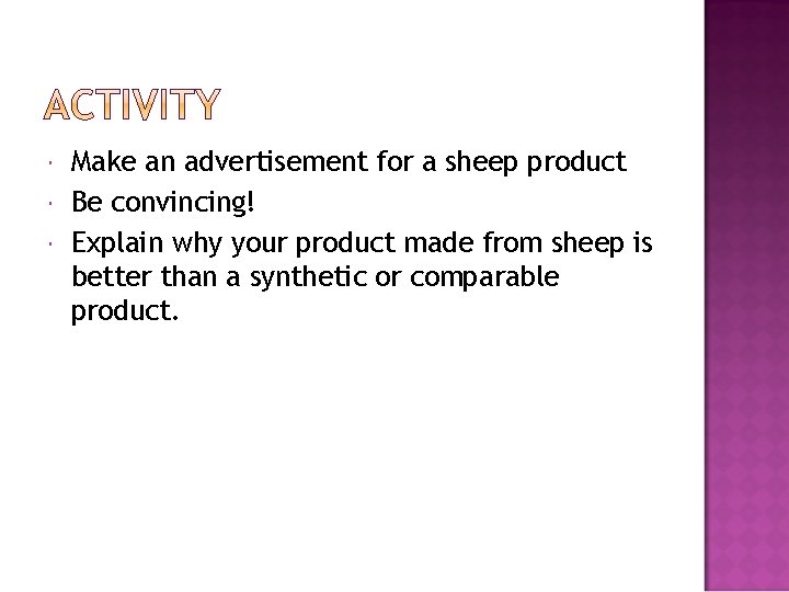  Make an advertisement for a sheep product Be convincing! Explain why your product
