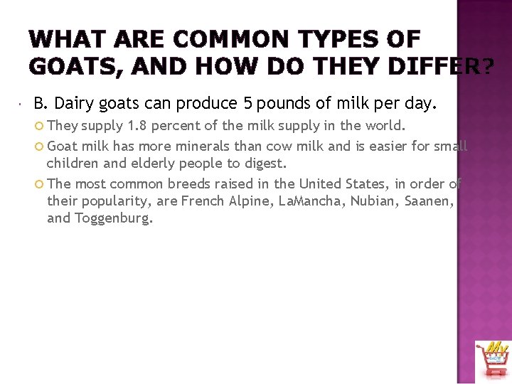 WHAT ARE COMMON TYPES OF GOATS, AND HOW DO THEY DIFFER? B. Dairy goats