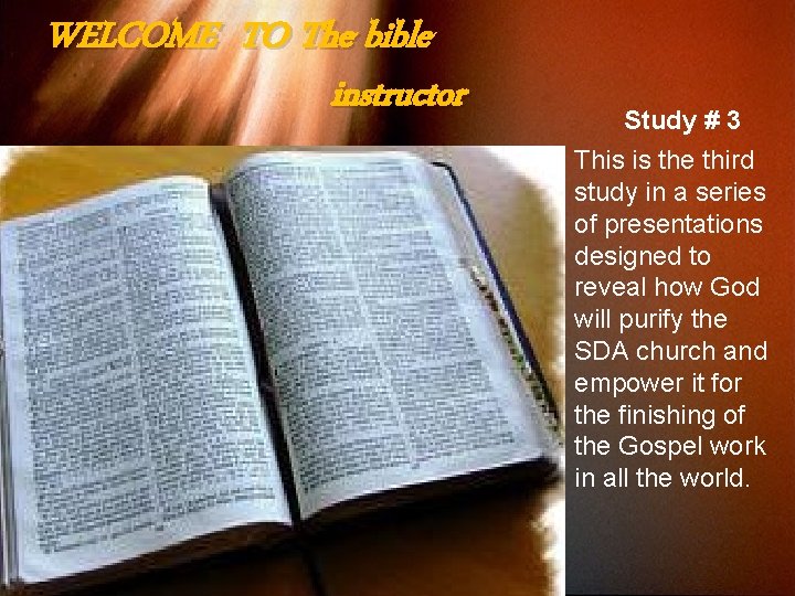 WELCOME TO The bible instructor Study # 3 This is the third study in