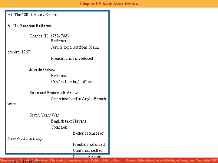 Chapter 19: Early Latin America VI. The 18 th-Century Reforms B. The Bourbon Reforms