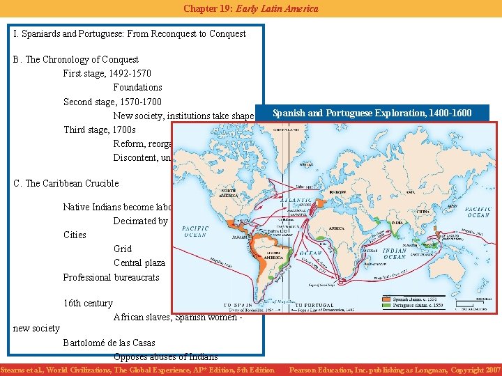 Chapter 19: Early Latin America I. Spaniards and Portuguese: From Reconquest to Conquest B.