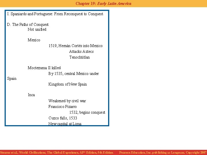 Chapter 19: Early Latin America I. Spaniards and Portuguese: From Reconquest to Conquest D.