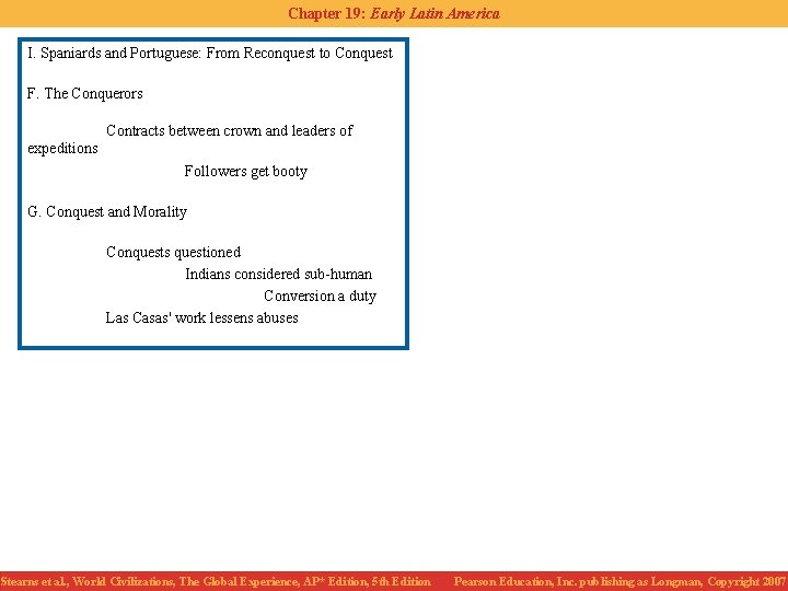 Chapter 19: Early Latin America I. Spaniards and Portuguese: From Reconquest to Conquest F.