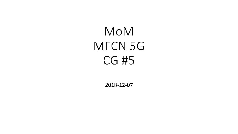 Mo. M MFCN 5 G CG #5 2018 -12 -07 