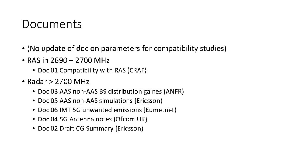 Documents • (No update of doc on parameters for compatibility studies) • RAS in