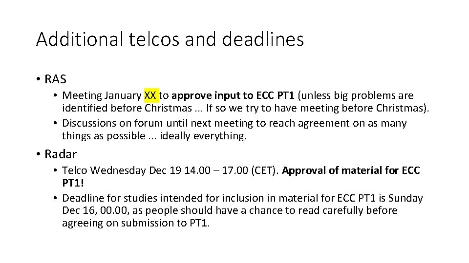 Additional telcos and deadlines • RAS • Meeting January XX to approve input to
