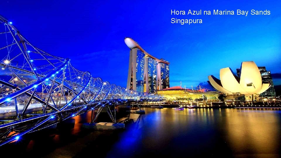 Hora Azul na Marina Bay Sands Singapura 