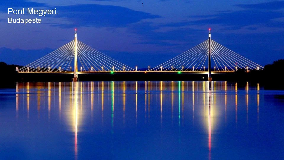 Pont Megyeri. Budapeste : 