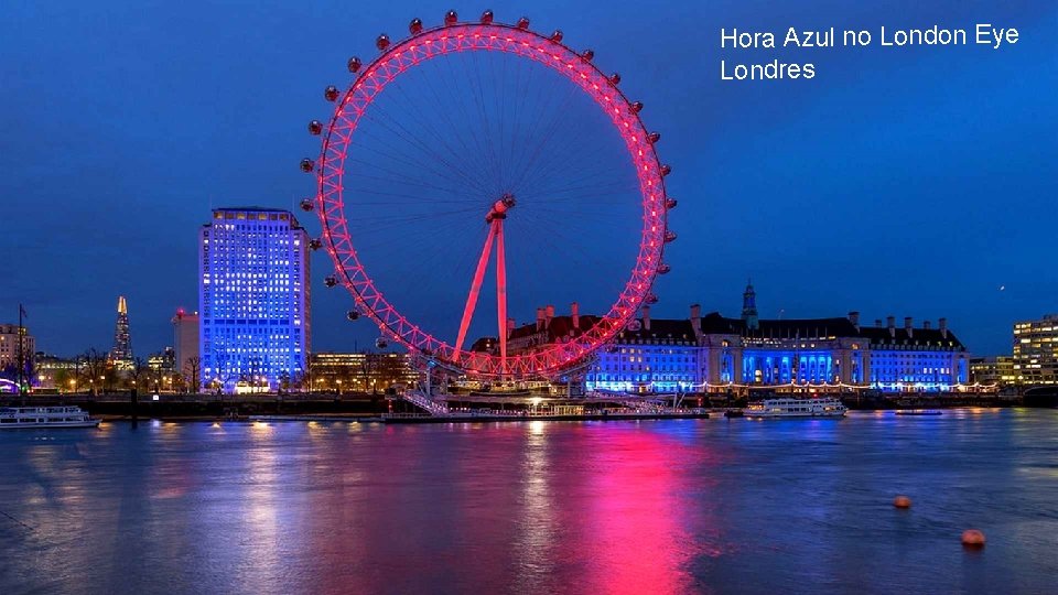 Hora Azul no London Eye Londres 