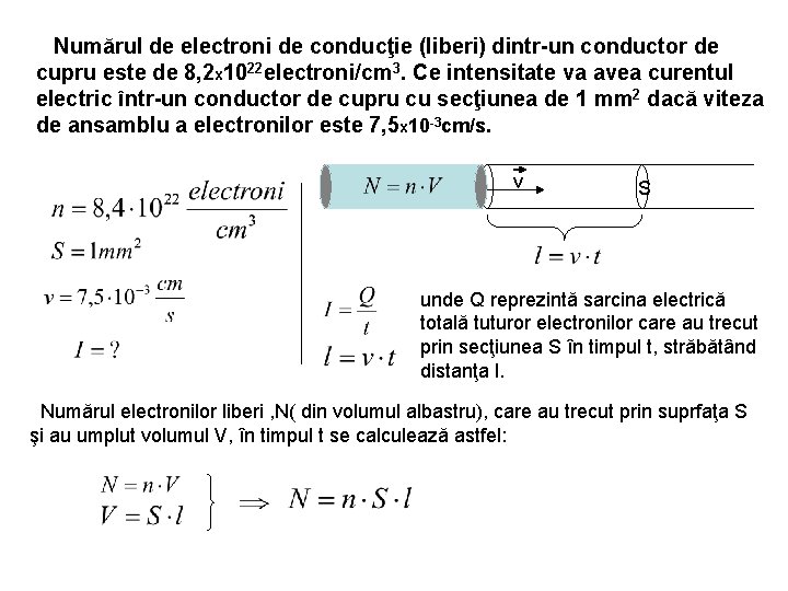 Numărul de electroni de conducţie (liberi) dintr-un conductor de cupru este de 8, 2