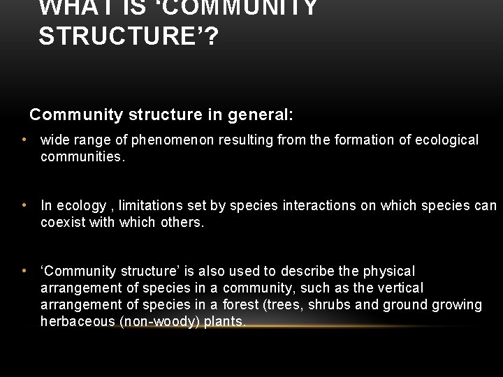 WHAT IS ‘COMMUNITY STRUCTURE’? Community structure in general: • wide range of phenomenon resulting