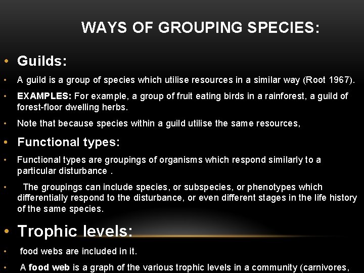 WAYS OF GROUPING SPECIES: • Guilds: • A guild is a group of species