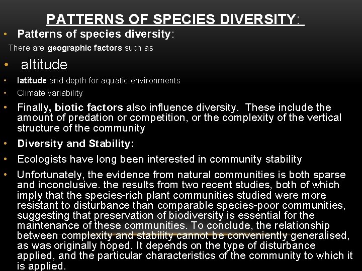 PATTERNS OF SPECIES DIVERSITY: • Patterns of species diversity: There are geographic factors such