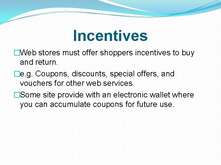 Store Incentive BUSINESS TO CONSUMER Types of Ecommerce Classified by