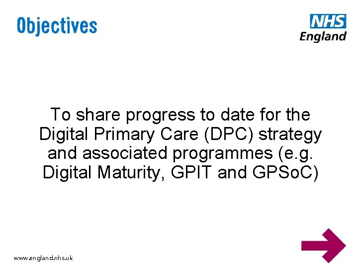 To share progress to date for the Digital Primary Care (DPC) strategy and associated