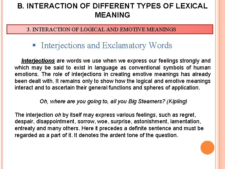 B. INTERACTION OF DIFFERENT TYPES OF LEXICAL MEANING 3. INTERACTION OF LOGICAL AND EMOTIVE