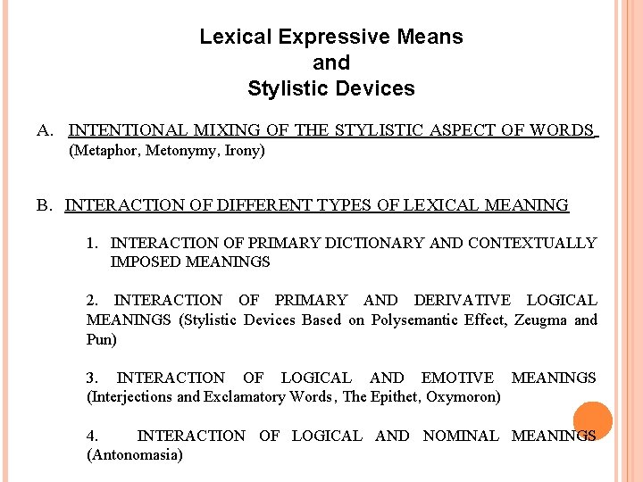 Lexical Expressive Means and Stylistic Devices A. INTENTIONAL MIXING OF THE STYLISTIC ASPECT OF
