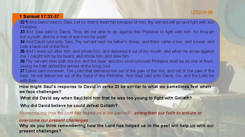 1 Samuel 17: 32 -37 LESSON 88 32 ¶ And David said to Saul,