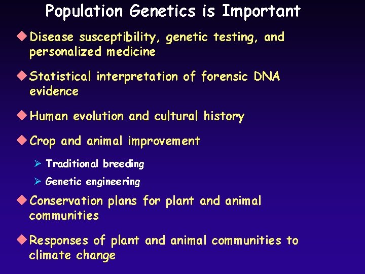 Population Genetics is Important u Disease susceptibility, genetic testing, and personalized medicine u Statistical Population Genetics is Important u Disease susceptibility, genetic testing, and personalized medicine u Statistical