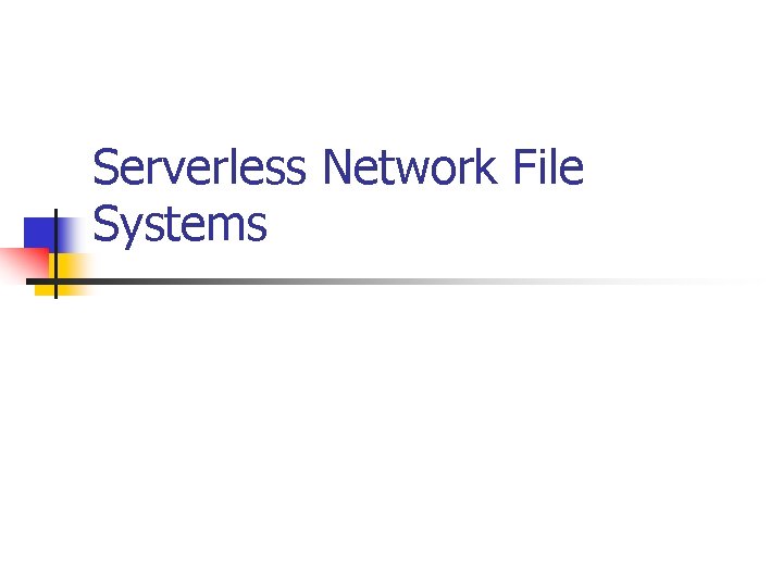 Serverless Network File Systems 