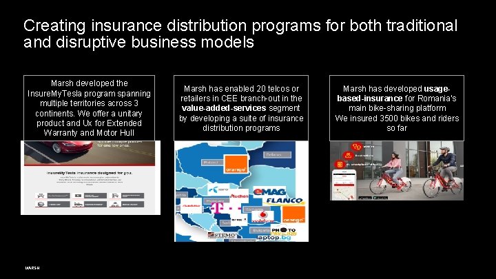Creating insurance distribution programs for both traditional and disruptive business models Marsh developed the
