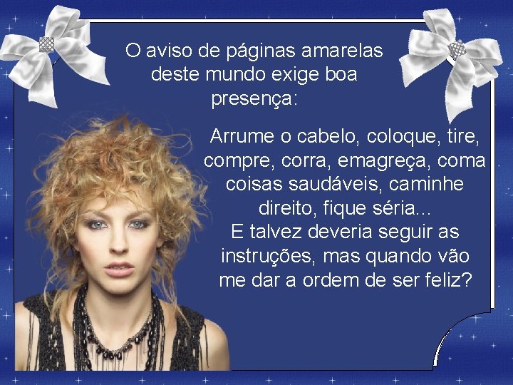 O aviso de páginas amarelas deste mundo exige boa presença: Arrume o cabelo, coloque,