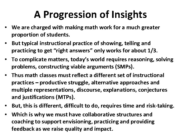 A Progression of Insights • We are charged with making math work for a