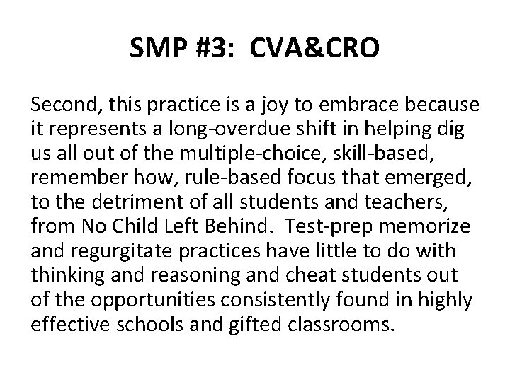SMP #3: CVA&CRO Second, this practice is a joy to embrace because it represents