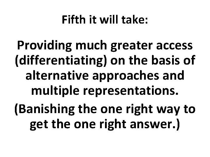 Fifth it will take: Providing much greater access (differentiating) on the basis of alternative
