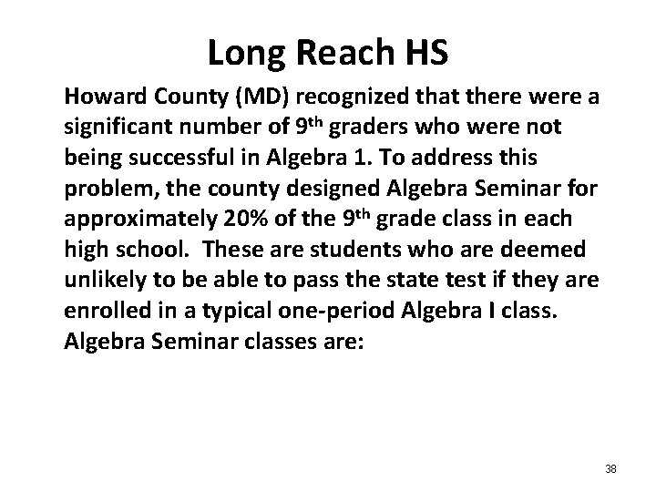 Long Reach HS Howard County (MD) recognized that there were a significant number of