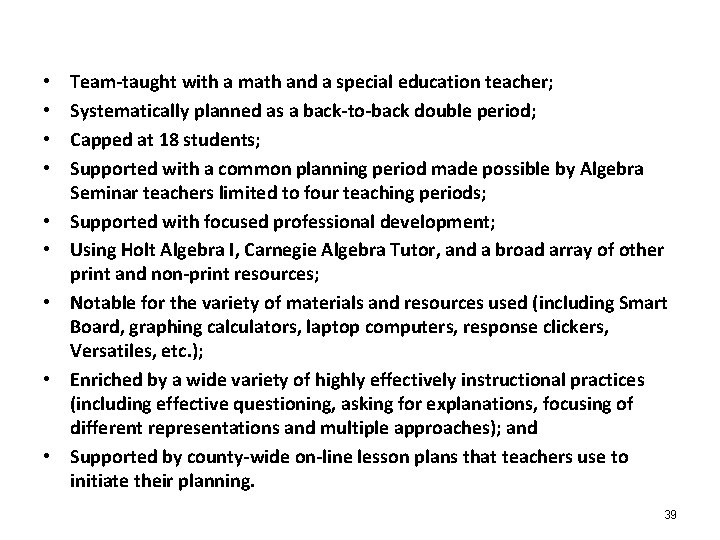  • • • Team-taught with a math and a special education teacher; Systematically