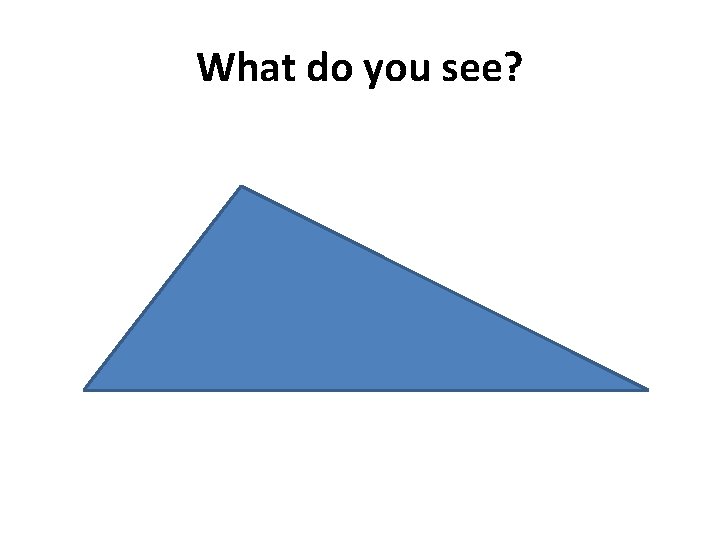 What do you see? 