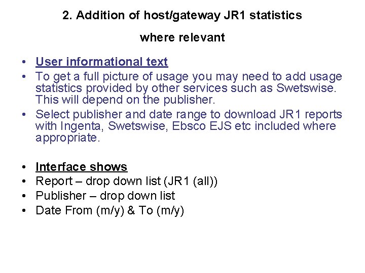 2. Addition of host/gateway JR 1 statistics where relevant • User informational text •