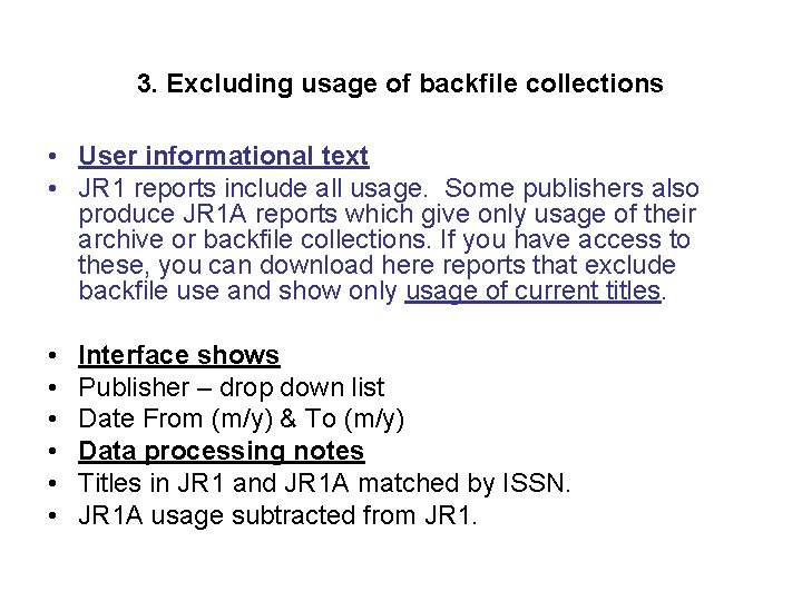 3. Excluding usage of backfile collections • User informational text • JR 1 reports