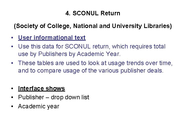 4. SCONUL Return (Society of College, National and University Libraries) • User informational text