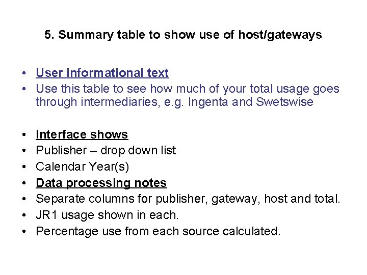 5. Summary table to show use of host/gateways • User informational text • Use