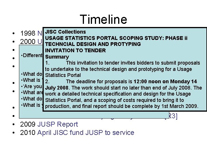 Timeline • • • JISC Collections 1998 Nesli USAGE STATISTICS PORTAL SCOPING STUDY: PHASE