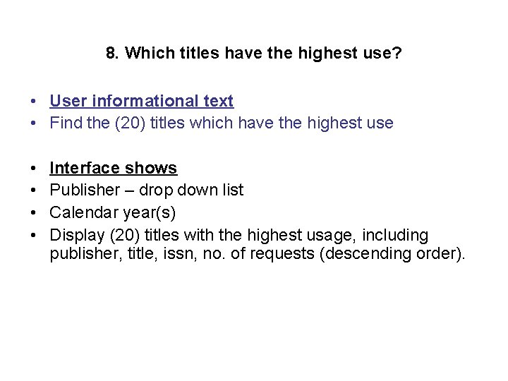 8. Which titles have the highest use? • User informational text • Find the