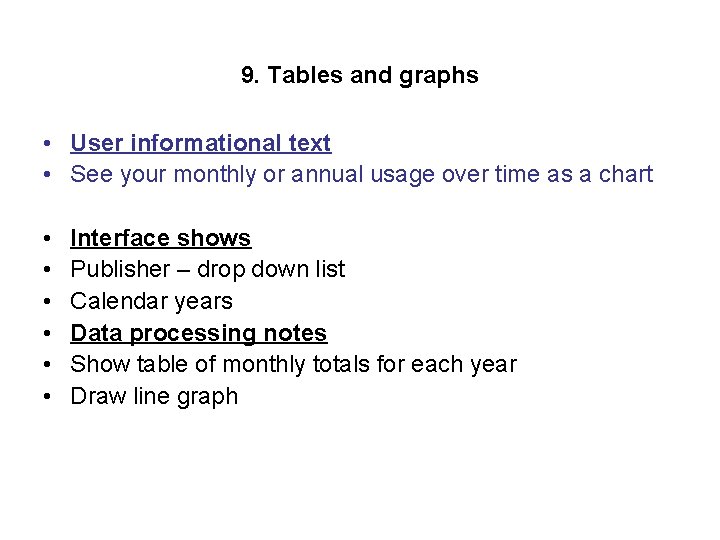 9. Tables and graphs • User informational text • See your monthly or annual