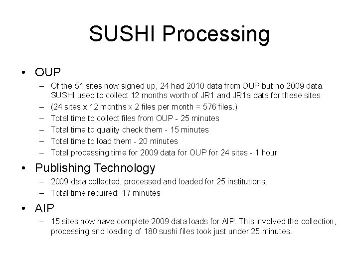 SUSHI Processing • OUP – Of the 51 sites now signed up, 24 had