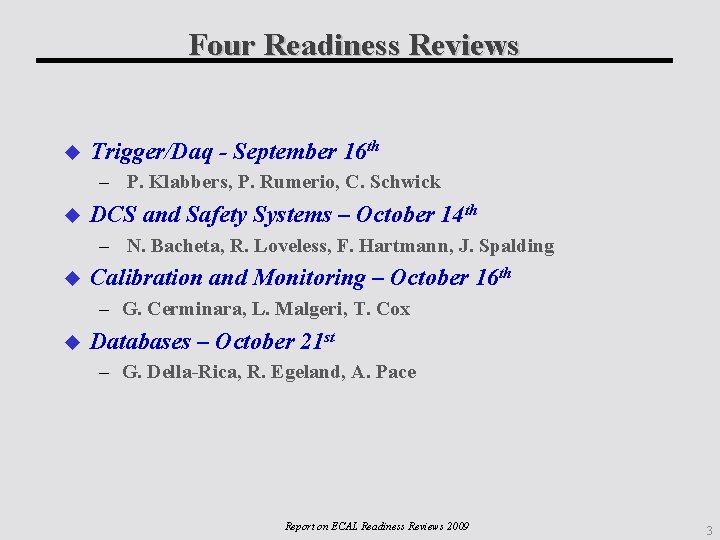 Four Readiness Reviews Trigger/Daq - September 16 th – P. Klabbers, P. Rumerio, C.