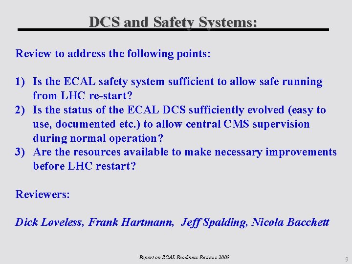 DCS and Safety Systems: Review to address the following points: 1) Is the ECAL