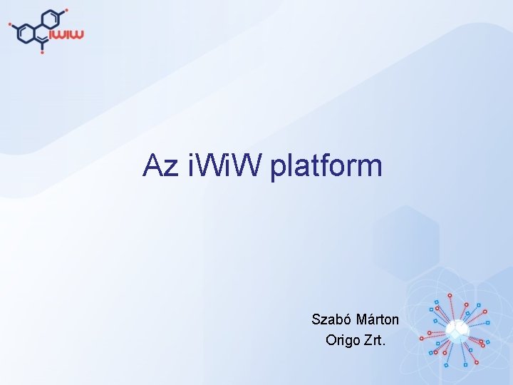 Az i. W platform Szabó Márton Origo Zrt. 